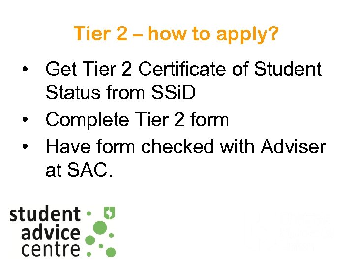 Tier 2 – how to apply? • Get Tier 2 Certificate of Student Status