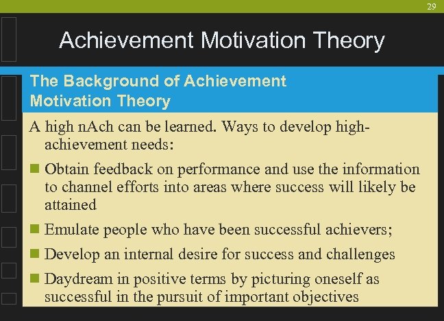 29 Achievement Motivation Theory The Background of Achievement Motivation Theory A high n. Ach