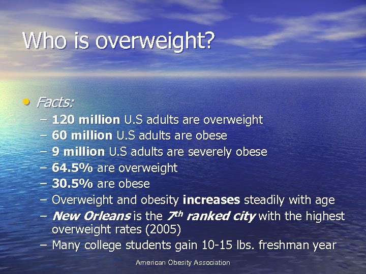 Who is overweight? • Facts: – – – – 120 million U. S adults