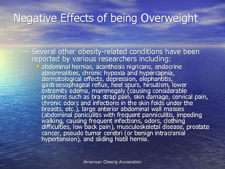 Negative Effects of being Overweight – Several other obesity-related conditions have been reported by