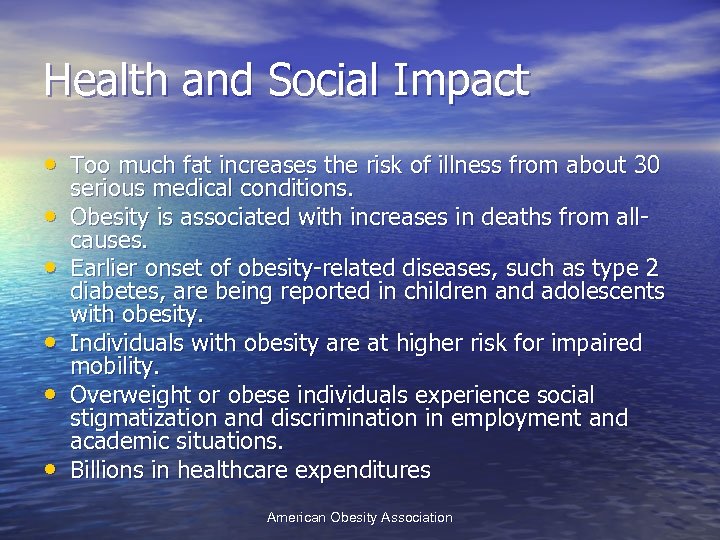 Health and Social Impact • Too much fat increases the risk of illness from