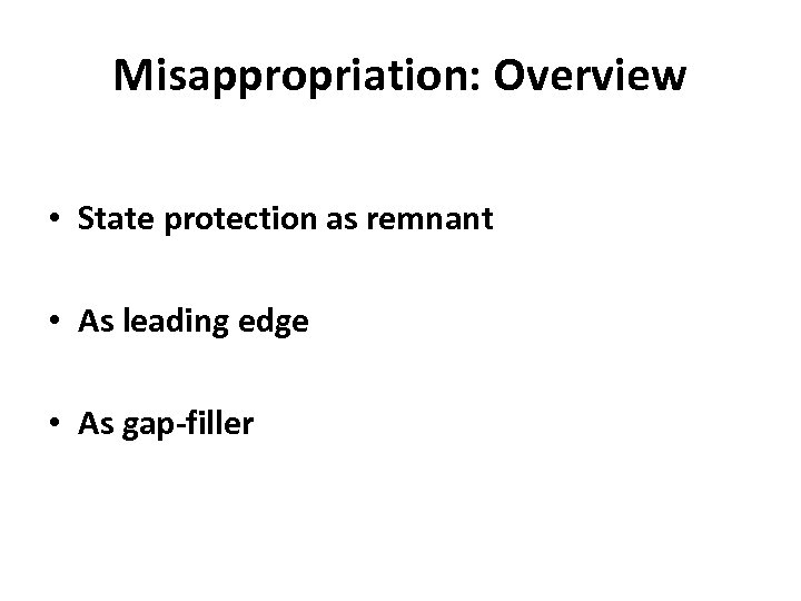 Misappropriation: Overview • State protection as remnant • As leading edge • As gap‐filler