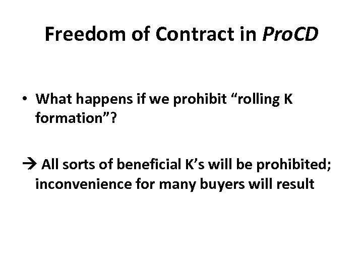 Freedom of Contract in Pro. CD • What happens if we prohibit “rolling K