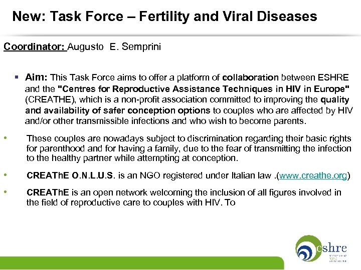 New: Task Force – Fertility and Viral Diseases Coordinator: Augusto E. Semprini § Aim: