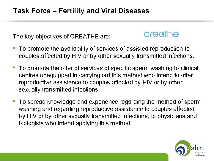 Task Force – Fertility and Viral Diseases The key objectives of CREATHE are: •