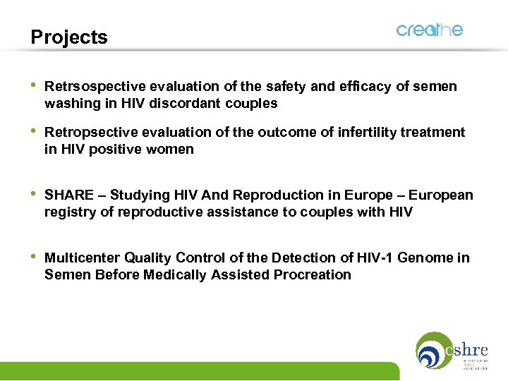 Projects • Retrsospective evaluation of the safety and efficacy of semen washing in HIV