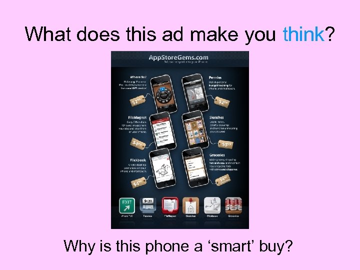 What does this ad make you think? Why is this phone a ‘smart’ buy?