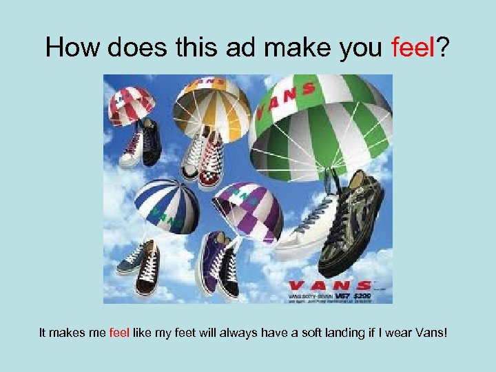 How does this ad make you feel? It makes me feel like my feet