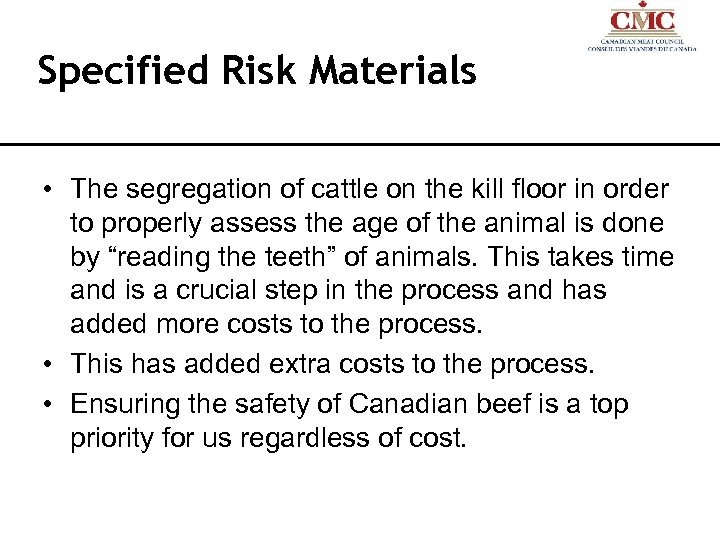 Specified Risk Materials • The segregation of cattle on the kill floor in order