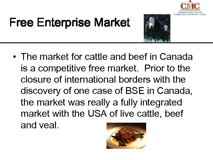 Free Enterprise Market • The market for cattle and beef in Canada is a