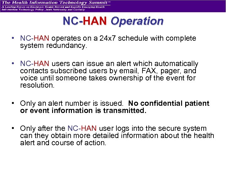 NC-HAN Operation • NC-HAN operates on a 24 x 7 schedule with complete system