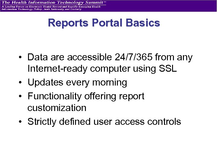 Reports Portal Basics • Data are accessible 24/7/365 from any Internet-ready computer using SSL