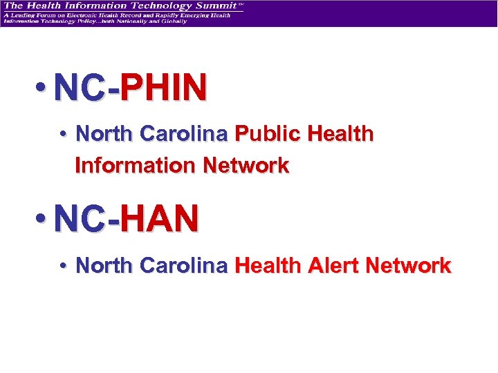  • NC-PHIN • North Carolina Public Health Information Network • NC-HAN • North