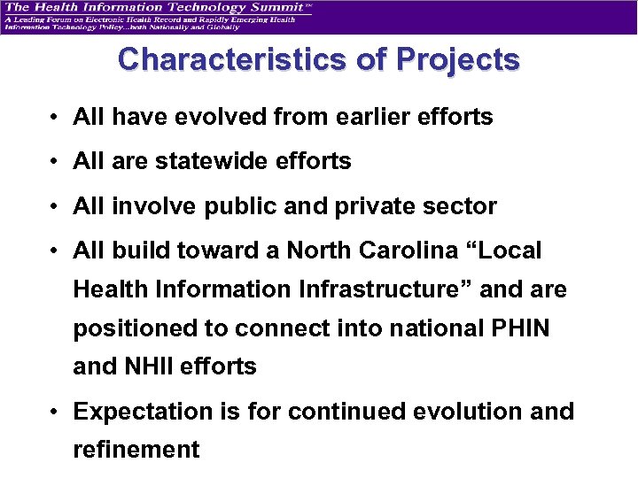 Characteristics of Projects • All have evolved from earlier efforts • All are statewide