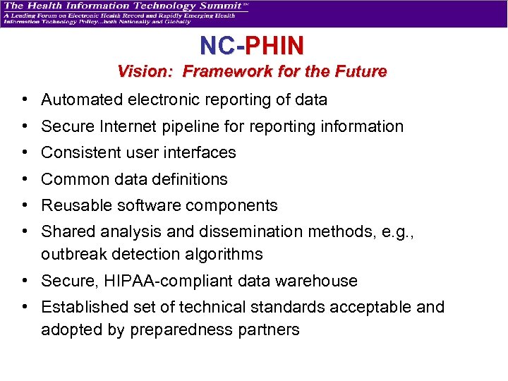 NC-PHIN Vision: Framework for the Future • Automated electronic reporting of data • Secure
