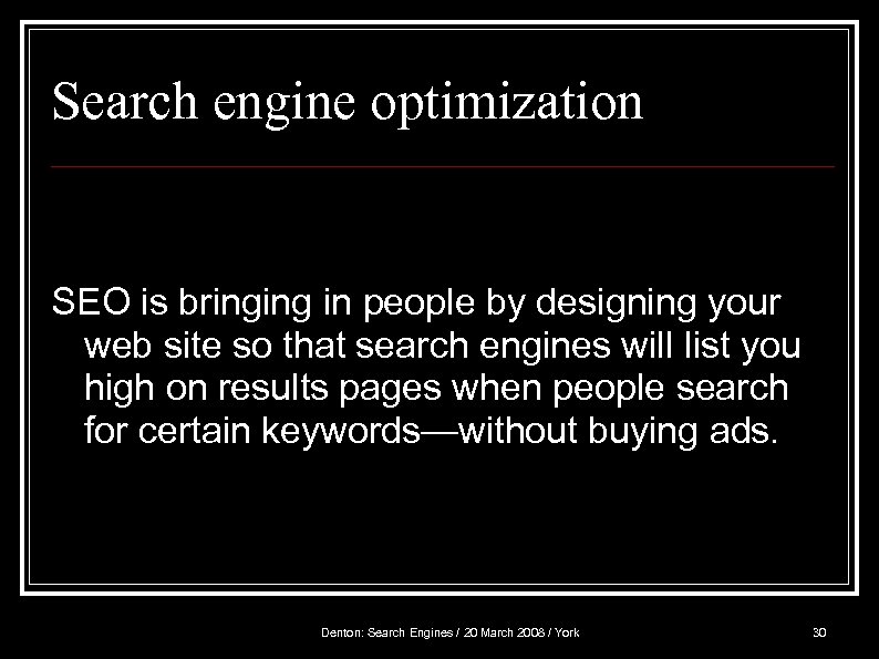 Search engine optimization SEO is bringing in people by designing your web site so
