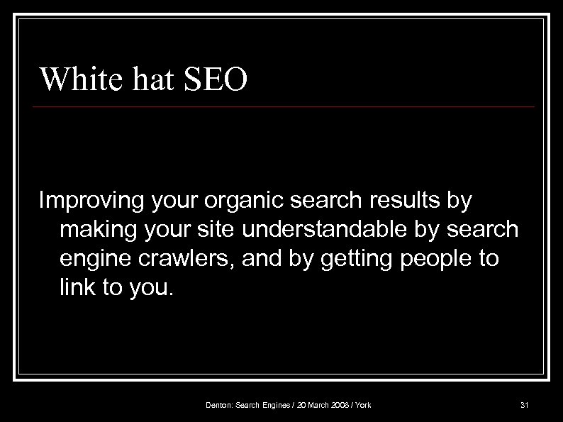 White hat SEO Improving your organic search results by making your site understandable by