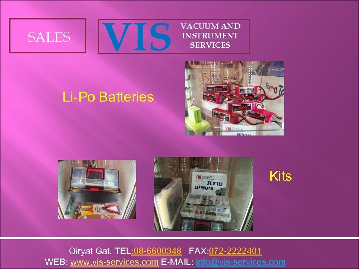 SALES VIS VACUUM AND INSTRUMENT SERVICES Li-Po Batteries Kits Qiryat Gat, TEL: 08 -6600348