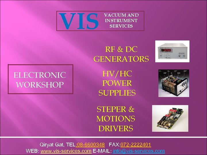 VIS VACUUM AND INSTRUMENT SERVICES RF & DC GENERATORS ELECTRONIC WORKSHOP HV/HC POWER SUPPLIES