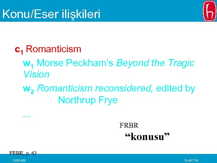 Konu/Eser ilişkileri c 1 Romanticism w 1 Morse Peckham’s Beyond the Tragic Vision w