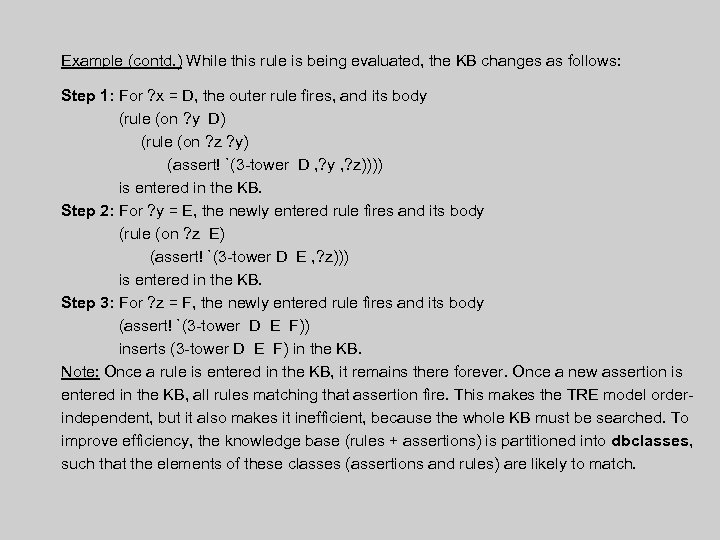 Example (contd. ) While this rule is being evaluated, the KB changes as follows: