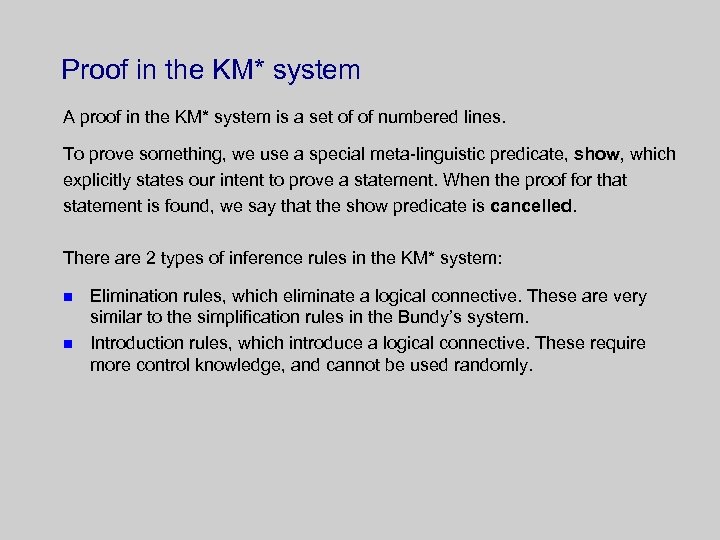 Proof in the KM* system A proof in the KM* system is a set