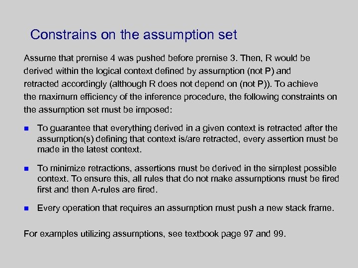 Constrains on the assumption set Assume that premise 4 was pushed before premise 3.