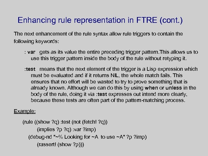 Enhancing rule representation in FTRE (cont. ) The next enhancement of the rule syntax