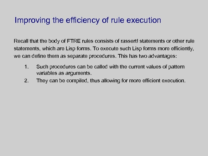Improving the efficiency of rule execution Recall that the body of FTRE rules consists
