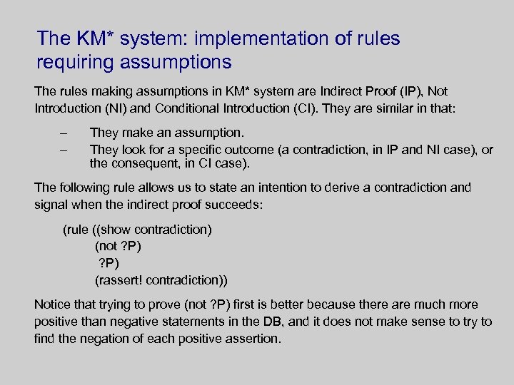 The KM* system: implementation of rules requiring assumptions The rules making assumptions in KM*