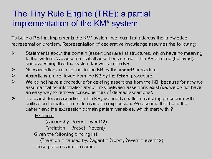 The Tiny Rule Engine (TRE): a partial implementation of the KM* system To build