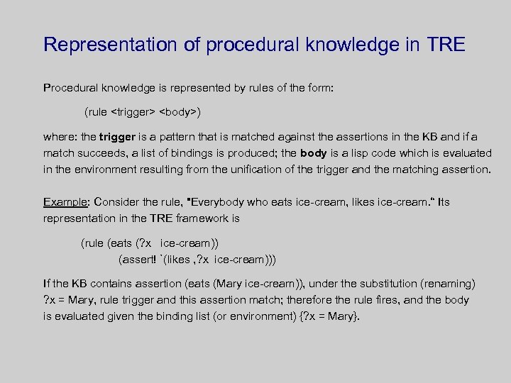 Representation of procedural knowledge in TRE Procedural knowledge is represented by rules of the