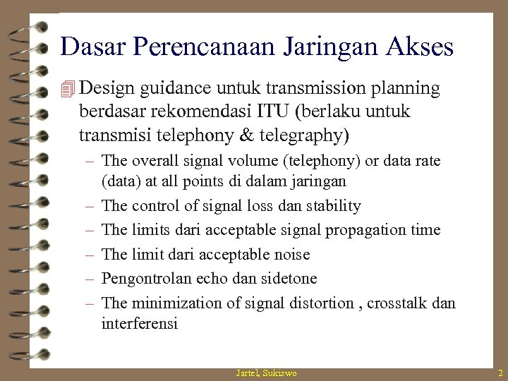 Dasar Perencanaan Jaringan Akses 4 Design guidance untuk transmission planning berdasar rekomendasi ITU (berlaku