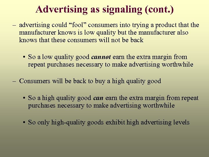 Advertising as signaling (cont. ) – advertising could “fool” consumers into trying a product