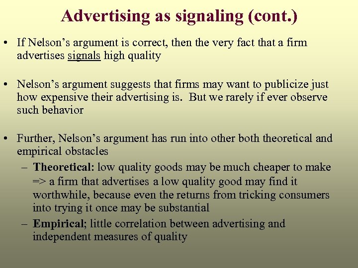 Advertising as signaling (cont. ) • If Nelson’s argument is correct, then the very