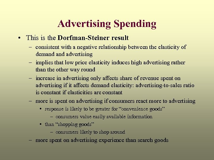 Advertising Spending • This is the Dorfman-Steiner result – consistent with a negative relationship