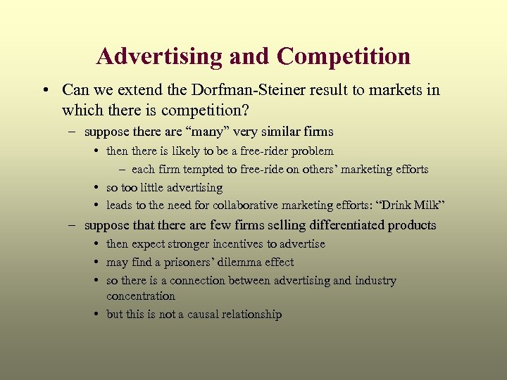 Advertising and Competition • Can we extend the Dorfman-Steiner result to markets in which