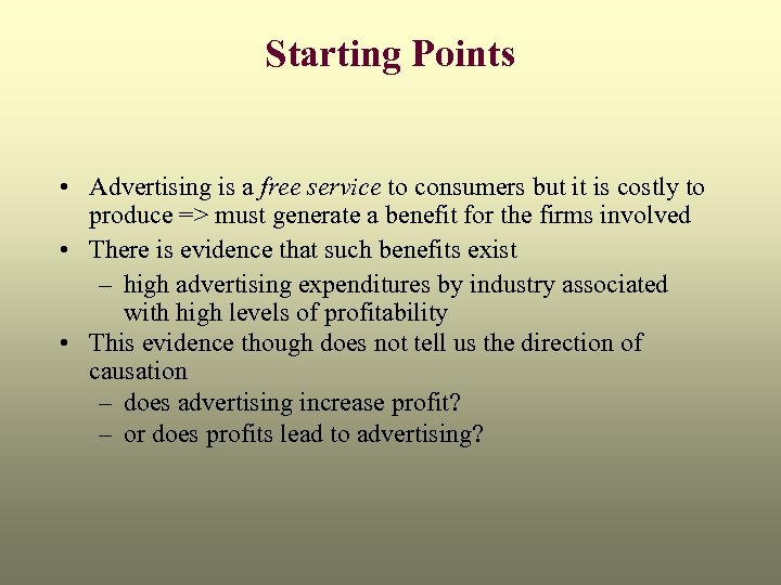 Starting Points • Advertising is a free service to consumers but it is costly
