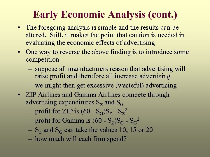 Early Economic Analysis (cont. ) • The foregoing analysis is simple and the results