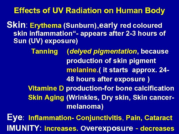 Effects of UV Radiation on Human Body Skin: Erythema (Sunburn)„early red coloured skin inflammation“-