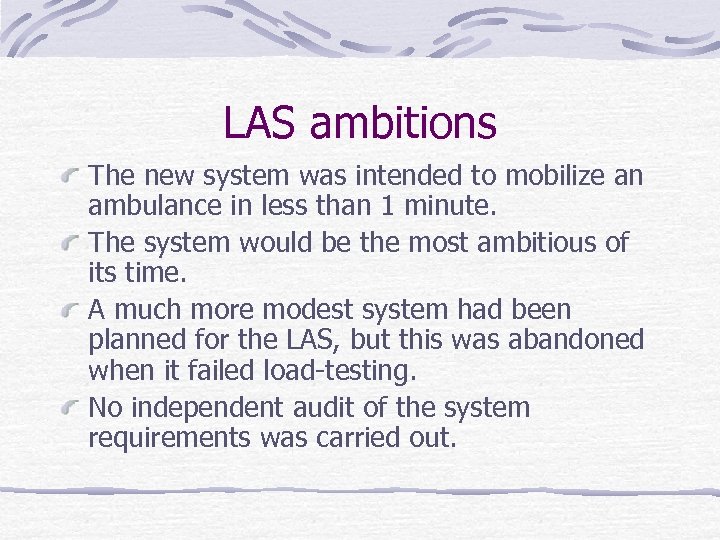 LAS ambitions The new system was intended to mobilize an ambulance in less than