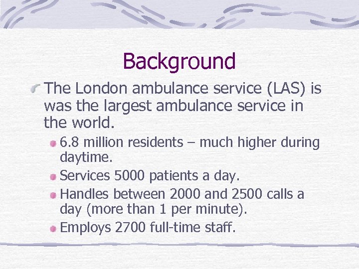 Background The London ambulance service (LAS) is was the largest ambulance service in the