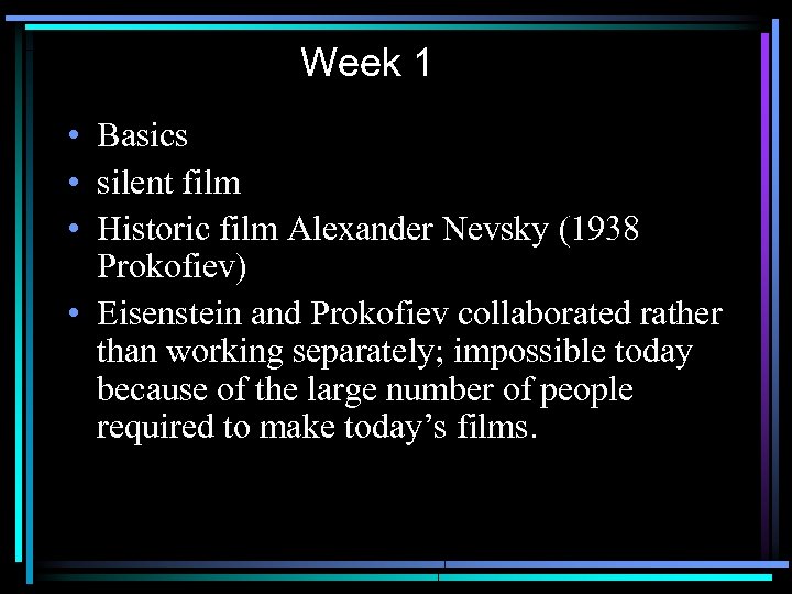 Week 1 • Basics • silent film • Historic film Alexander Nevsky (1938 Prokofiev)