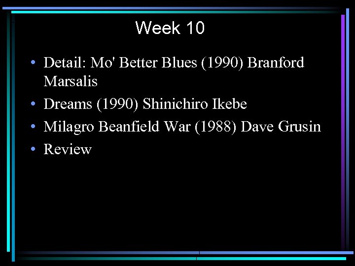 Week 10 • Detail: Mo' Better Blues (1990) Branford Marsalis • Dreams (1990) Shinichiro