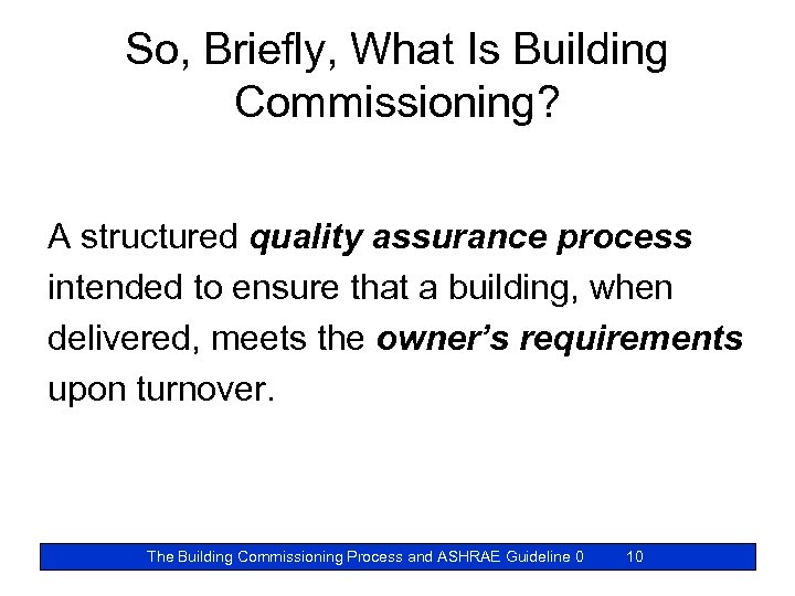 So, Briefly, What Is Building Commissioning? A structured quality assurance process intended to ensure