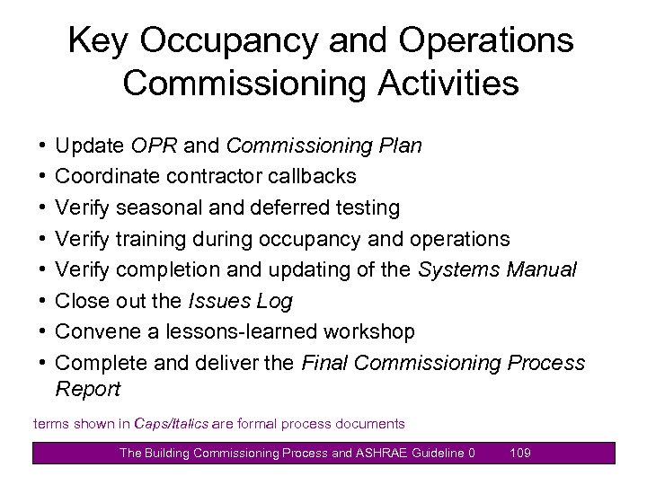 Key Occupancy and Operations Commissioning Activities • • Update OPR and Commissioning Plan Coordinate