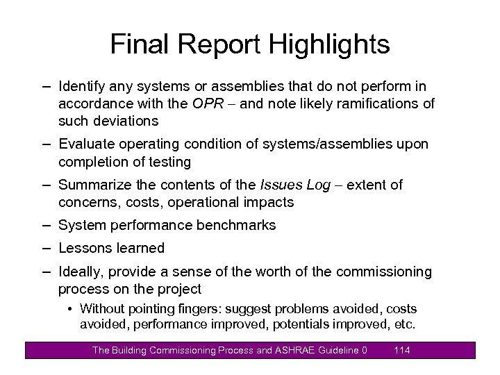 Final Report Highlights – Identify any systems or assemblies that do not perform in