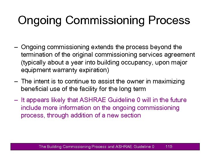 Ongoing Commissioning Process – Ongoing commissioning extends the process beyond the termination of the