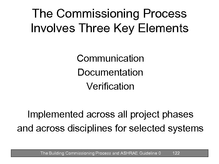 The Commissioning Process Involves Three Key Elements Communication Documentation Verification Implemented across all project