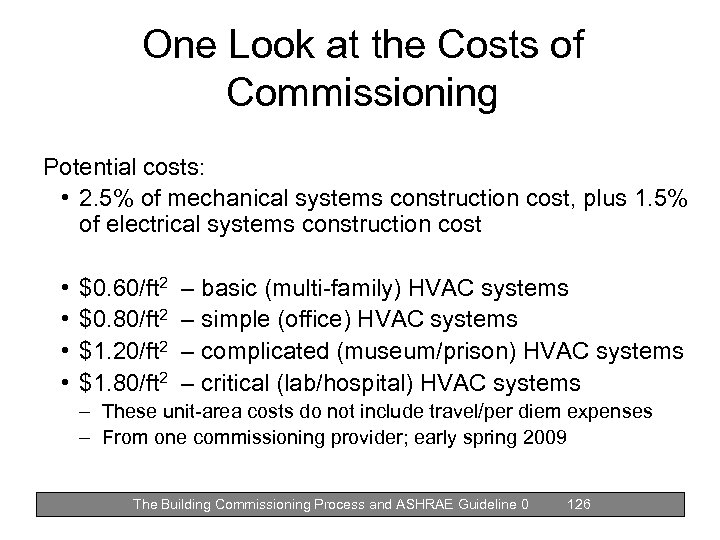 One Look at the Costs of Commissioning Potential costs: • 2. 5% of mechanical